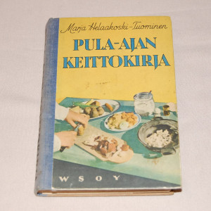 Marja Hellaakoski-Tuominen Pula-ajan keittokirja